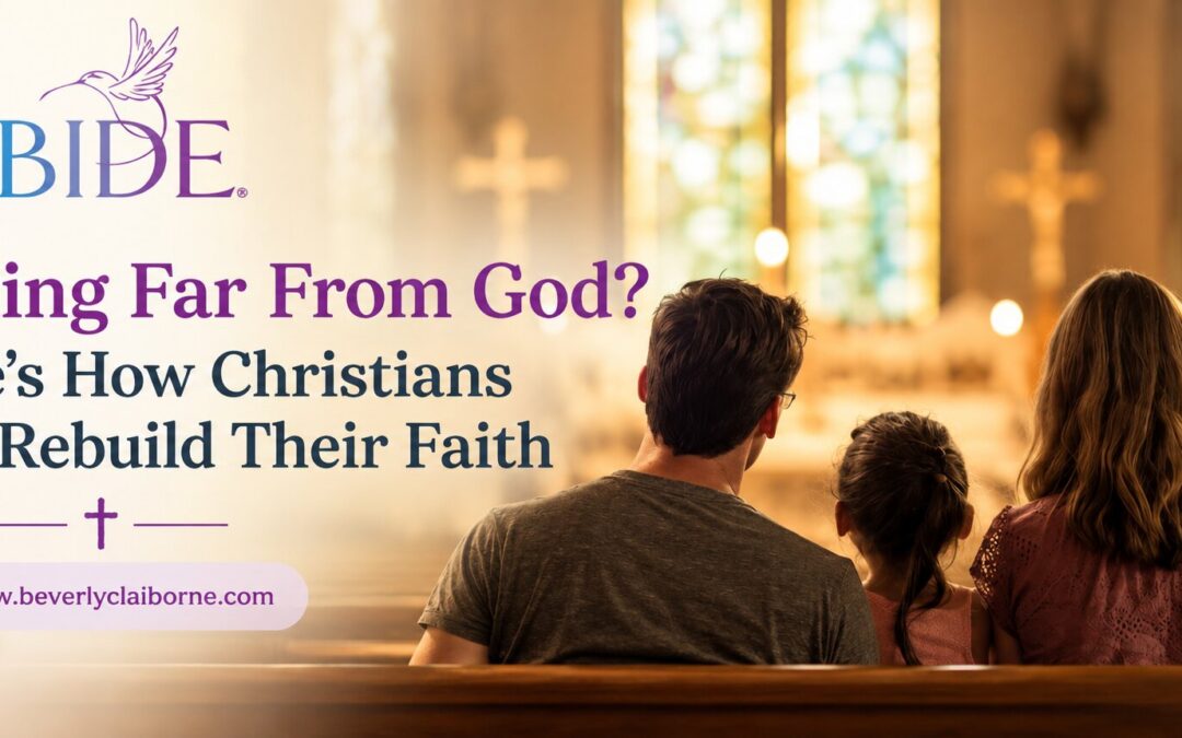 Feeling Far From God? Here’s How Christians Can Rebuild Their Faith